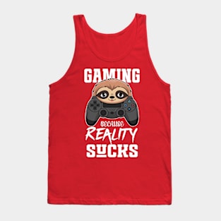 Gaming because reality sucks Tank Top